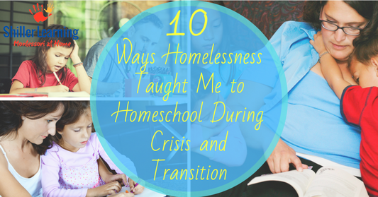 10 Lessons Homelessness Taught Me About Homeschooling Through Crisis and Transition