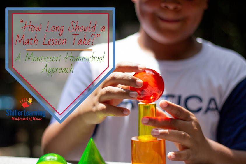 How Long Should a Math Lesson Take? A Montessori Homeschool Approach